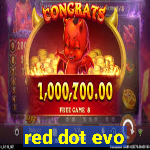 red dot evo